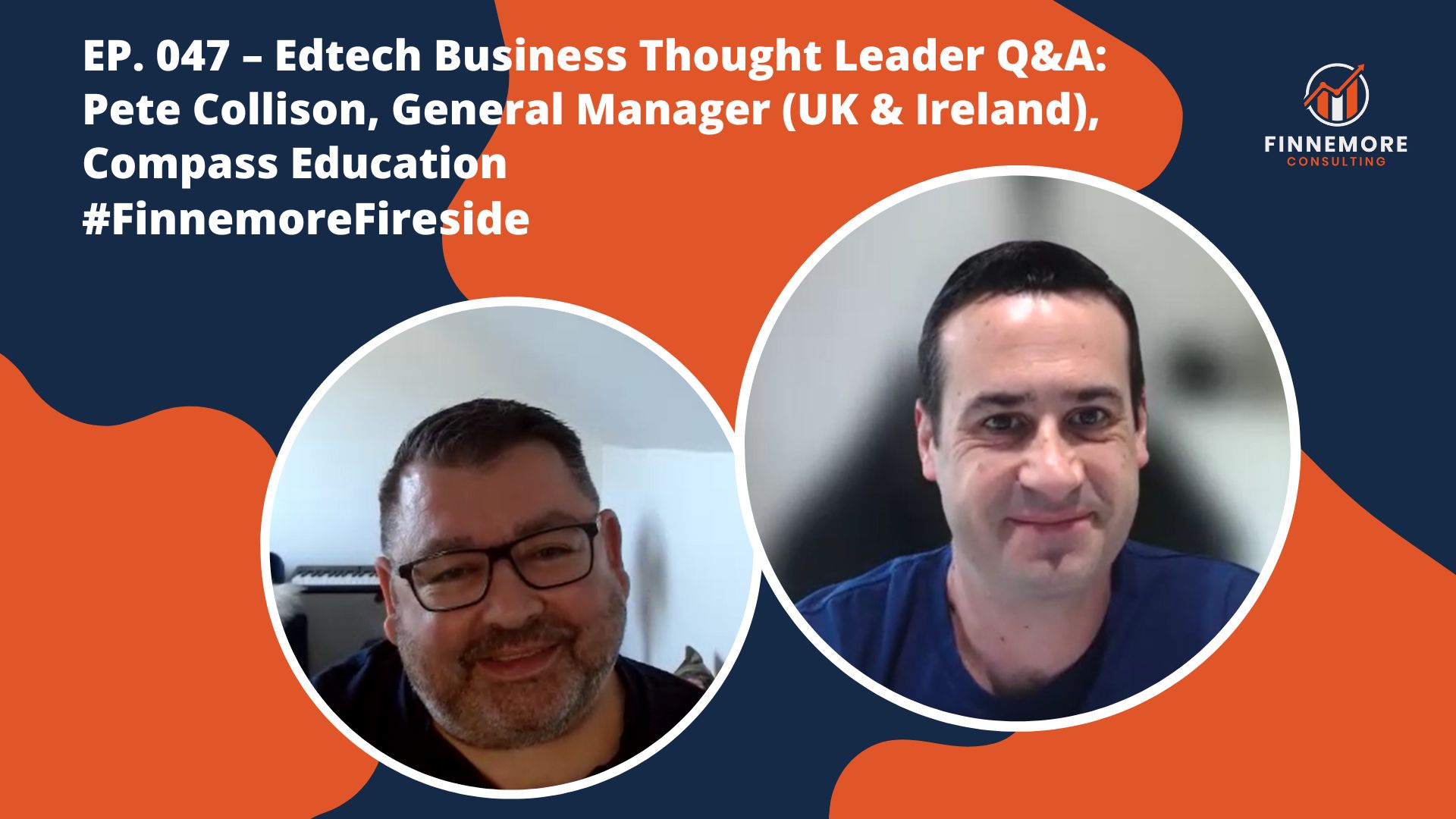 EP. 047 – Edtech Business Thought Leader Q&A: Pete Collison, General Manager (UK & Ireland), Compass Education