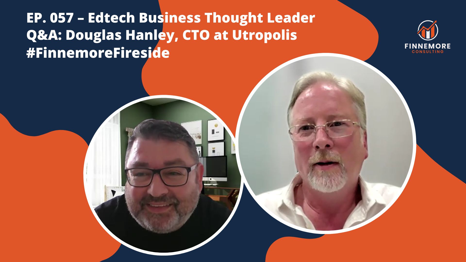 EP. 057 – Edtech Business Thought Leader Q&A: Douglas Hanley, CTO at Utropolis